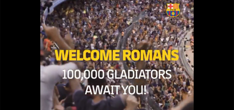 Barcellona-Roma:“Benvenuti romani, vi aspettano 100mila gladiatori” – VIDEO